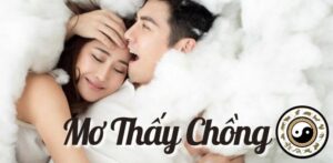 Mơ thấy chồng mình đánh con gì? Giải mã giấc mơ chi tiết