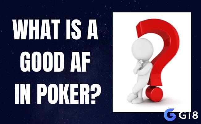 Aggression Factor đo lường mức độ aggressive của người chơi sau flop